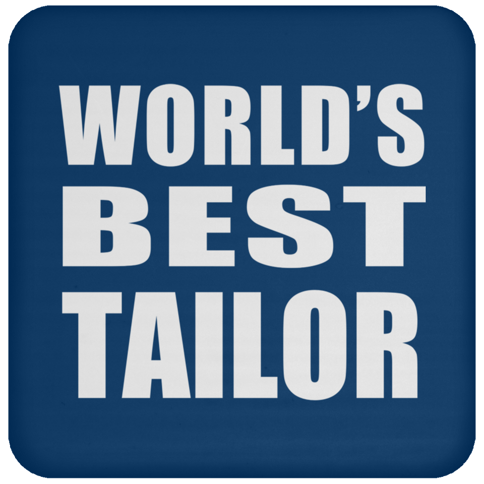 World's Best Tailor - Drink Coaster