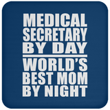 Medical Secretary By Day World's Best Mom By Night - Drink Coaster