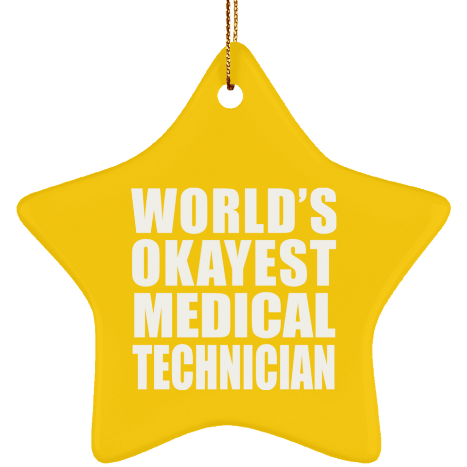 World's Okayest Medical Technician - Star Ornament