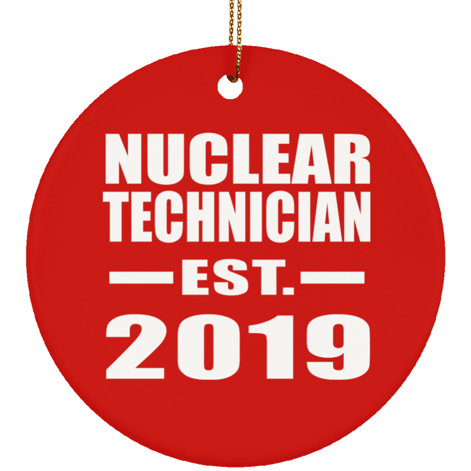 Nuclear Technician Established EST. 2019 - Circle Ornament