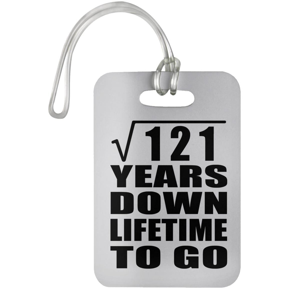 11th Anniversary Square Root of 121 Years Lifetime To Go - Luggage Bag Tag