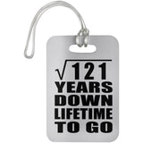 11th Anniversary Square Root of 121 Years Lifetime To Go - Luggage Bag Tag