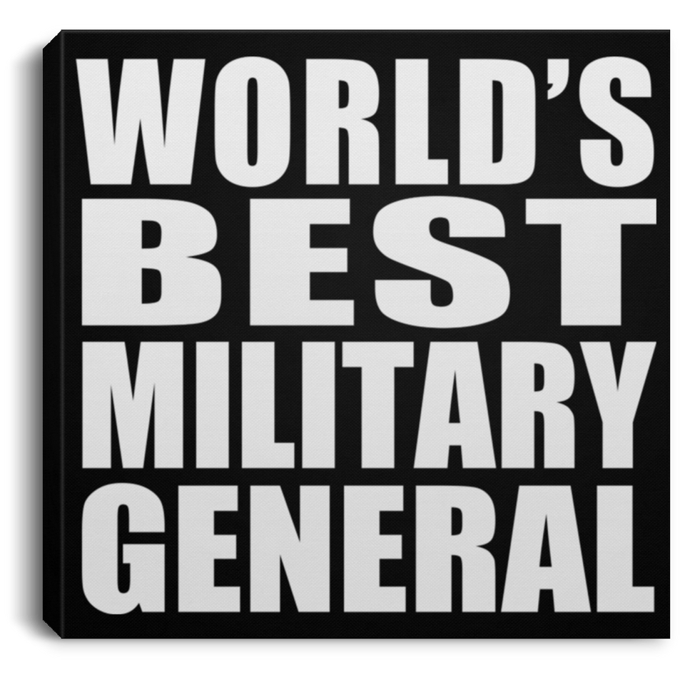 World's Best Military General - Canvas Square
