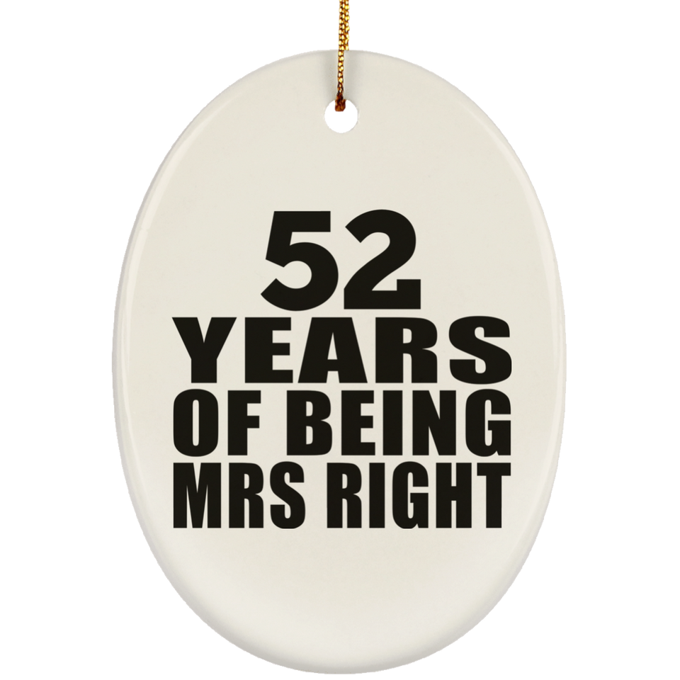 52nd Anniversary 52 Years Of Being Mrs Right - Oval Ornament
