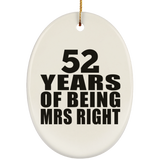 52nd Anniversary 52 Years Of Being Mrs Right - Oval Ornament