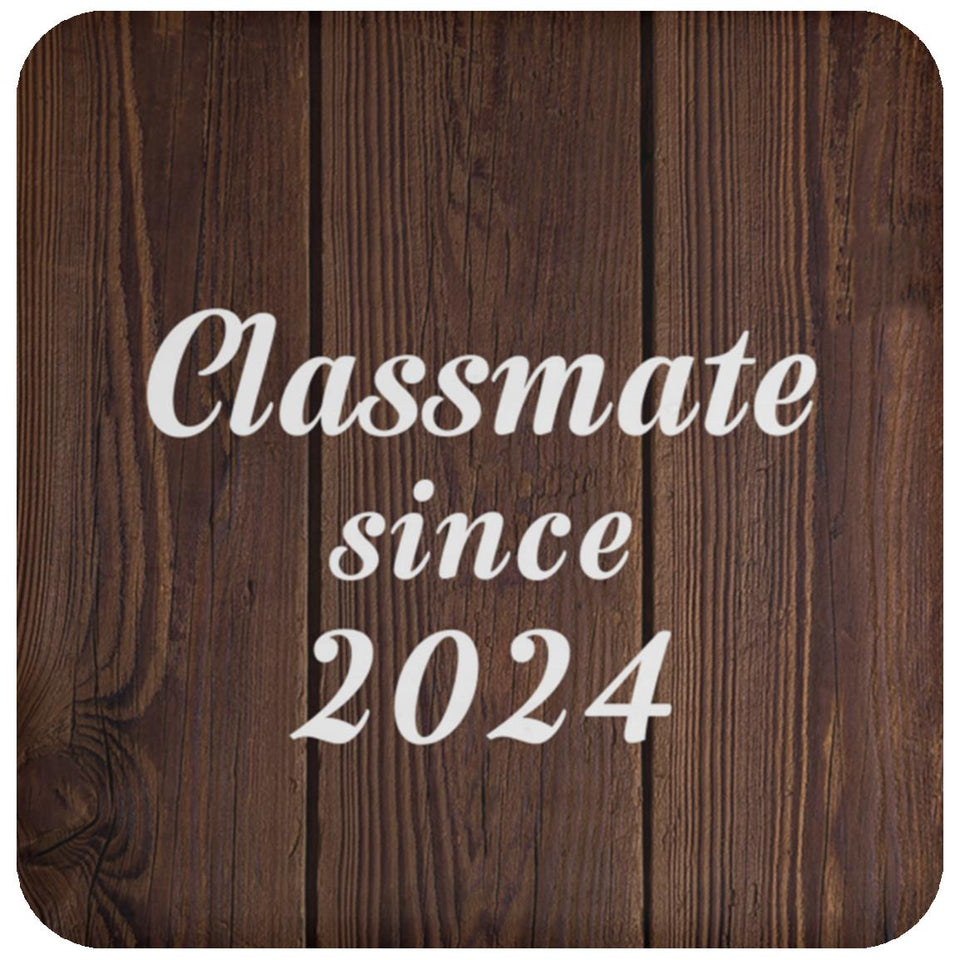 Classmate Since 2024 - Drink Coaster D
