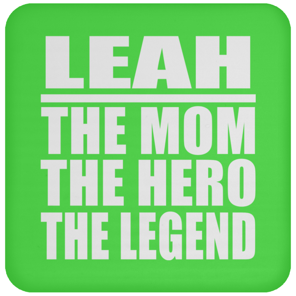 Leah The Mom The Hero The Legend - Drink Coaster