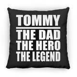 Tommy The Dad The Hero The Legend - Throw Pillow Black