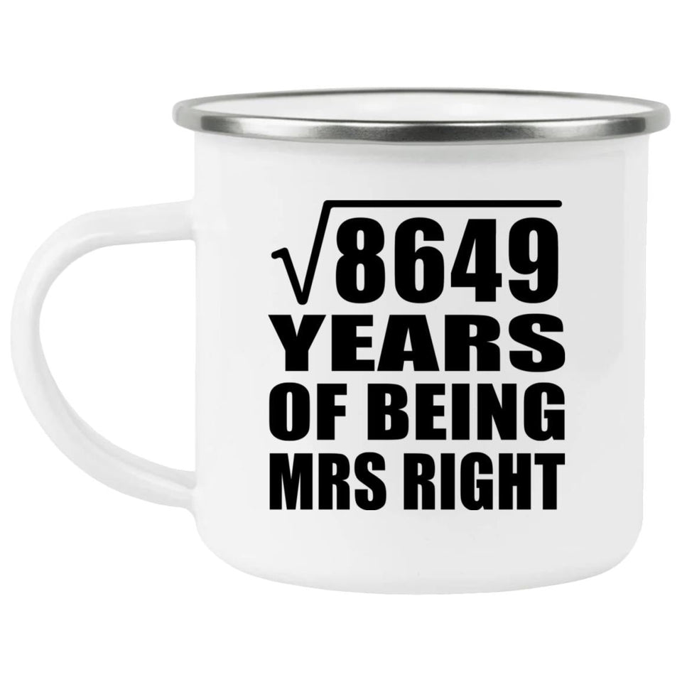 93rd Anniversary Square Root of 8649 Years of Being Mrs Right - 12oz Camping Mug
