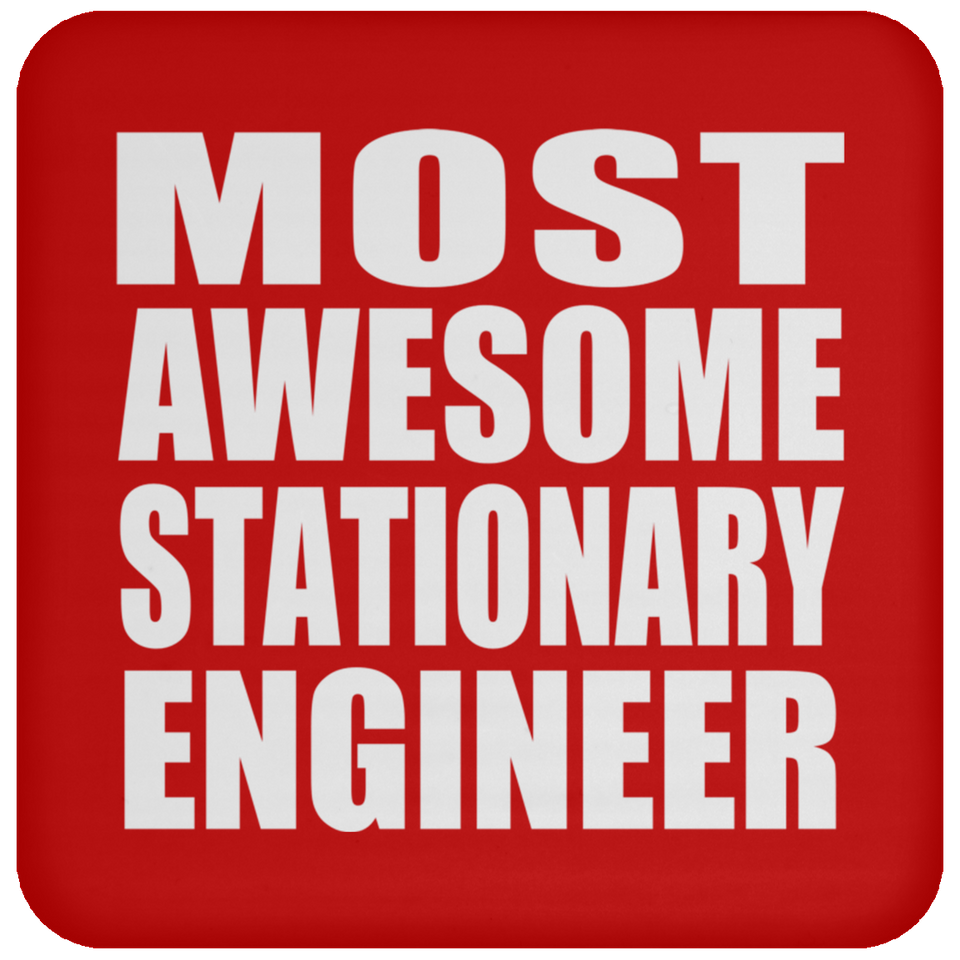 Most Awesome Stationary Engineer - Drink Coaster