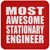 Most Awesome Stationary Engineer - Drink Coaster