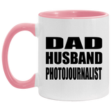 Dad Husband Photojournalist - 11oz Accent Mug Pink