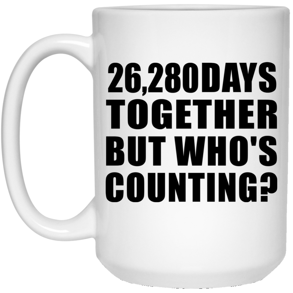 72nd Anniversary 26,280 Days Together But Who's Counting - 15 Oz Coffee Mug