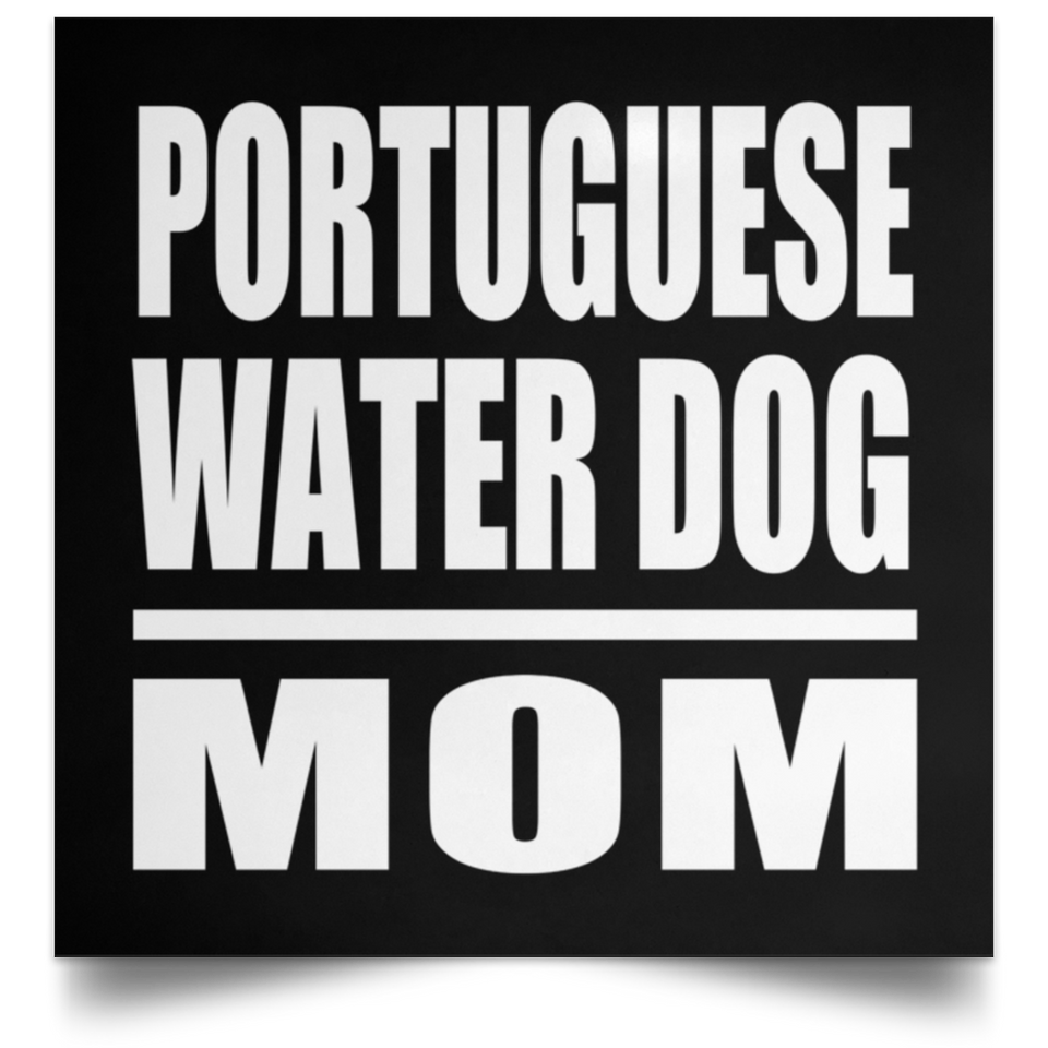 Portuguese Water Dog Mom - Poster Square