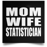 Mom Wife Statistician - Poster Square