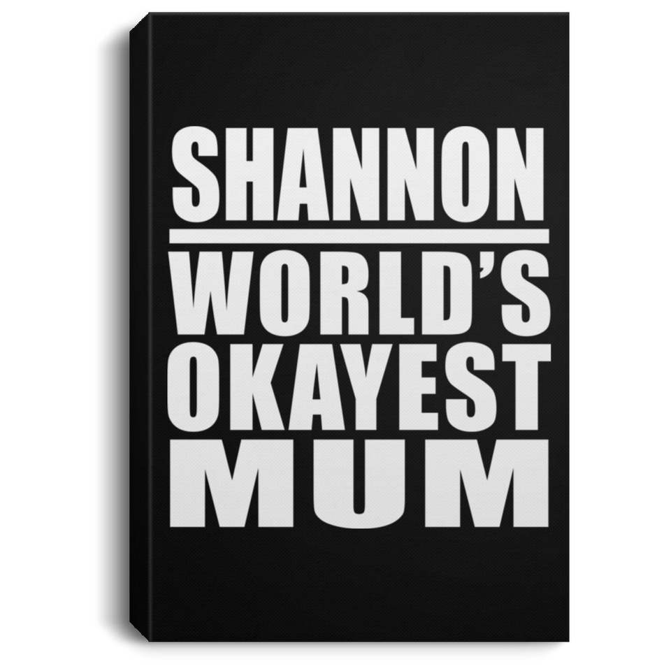 Shannon World's Okayest Mum - Canvas Portrait