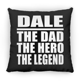 Dale The Dad The Hero The Legend - Throw Pillow Black