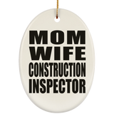 Mom Wife Construction Inspector - Oval Ornament