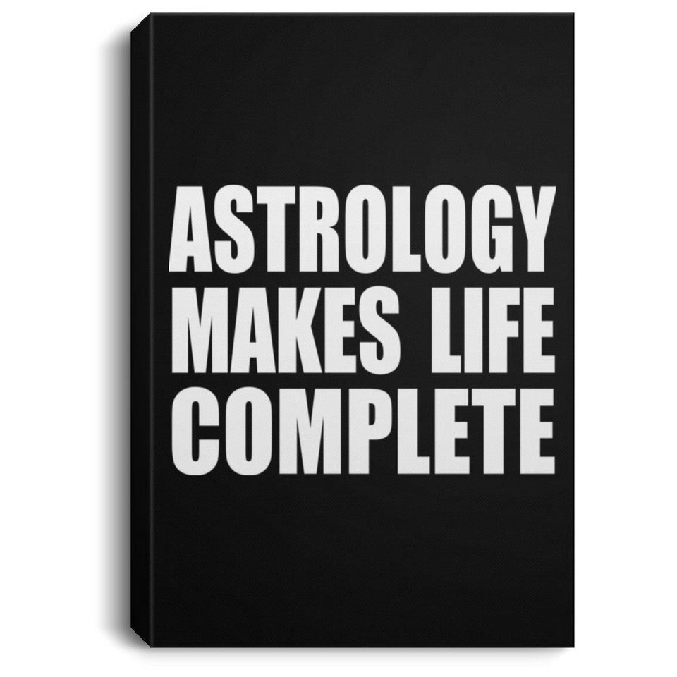 Astrology Makes Life Complete - Canvas Portrait