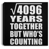64th Anniversary Square Root of 4096 Years Who's Counting - Canvas Square