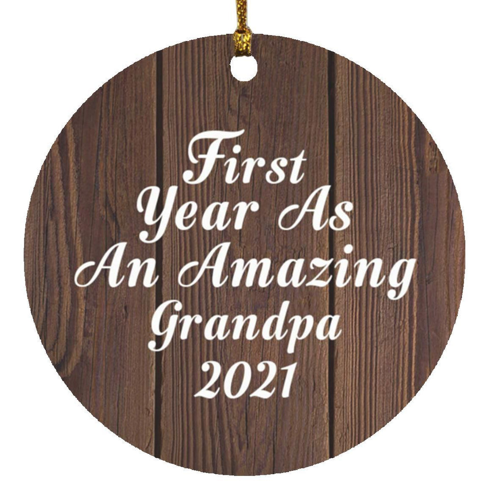 First Year As An Amazing Grandpa 2021 - Circle Ornament D