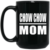 Chow Chow Mom - 15oz Coffee Mug Black