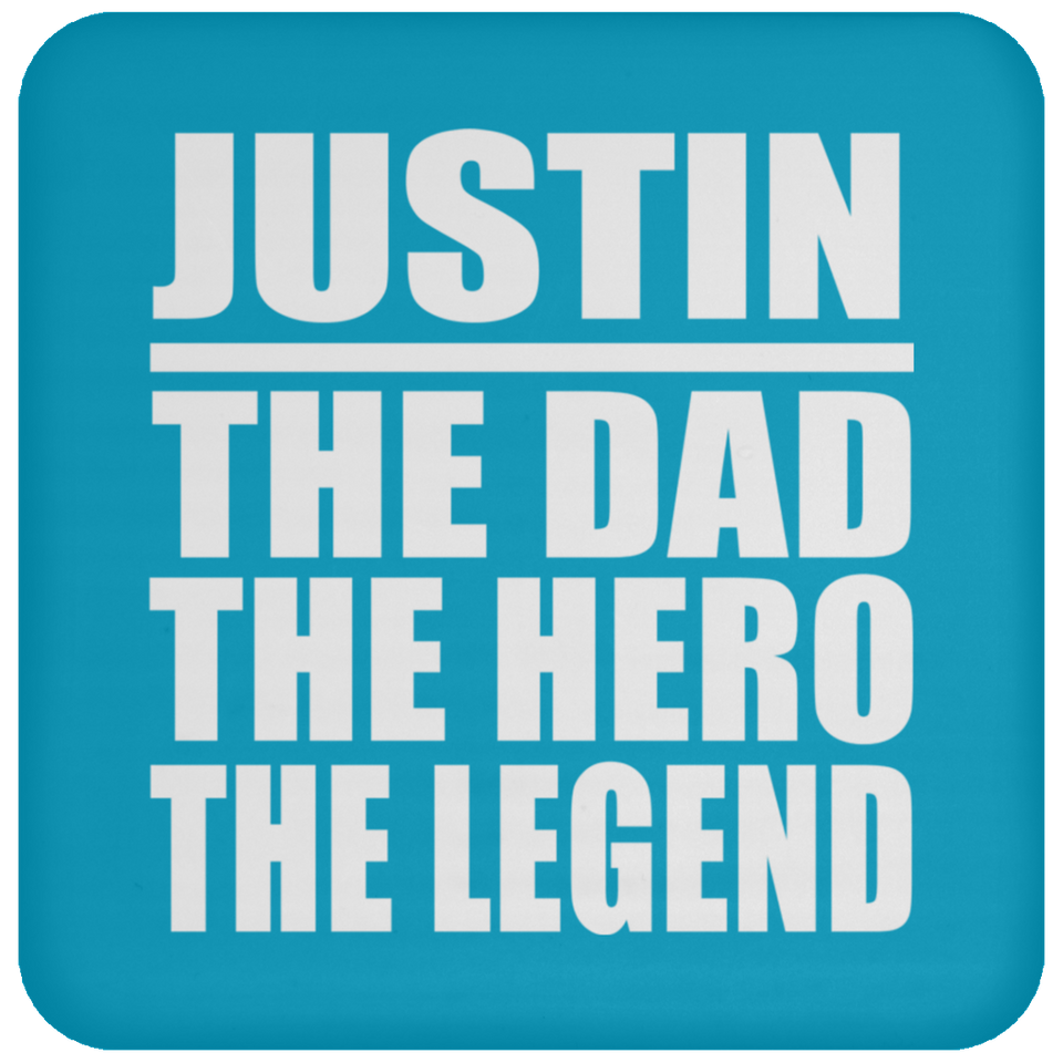 Justin The Dad The Hero The Legend - Drink Coaster