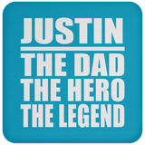 Justin The Dad The Hero The Legend - Drink Coaster