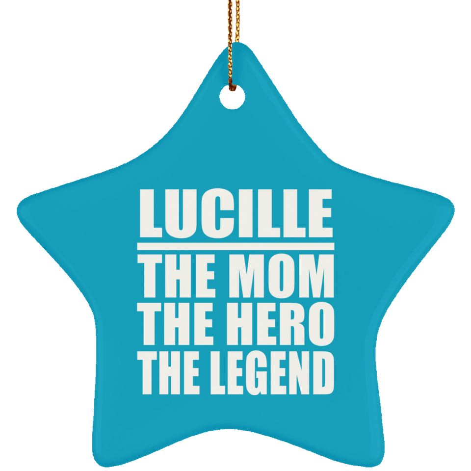Lucille The Mom The Hero The Legend - Star Ornament