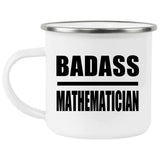 Badass Mathematician - 12oz Camping Mug
