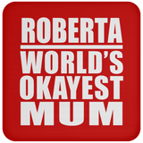 Roberta World's Okayest Mum - Drink Coaster