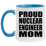 Proud Nuclear Engineer Mom - 11oz Accent Mug Blue