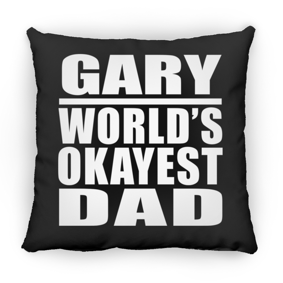 Gary World's Okayest Dad - Throw Pillow Black