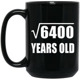 80th Birthday Square Root of 6400 Years Old - 15oz Coffee Mug Black
