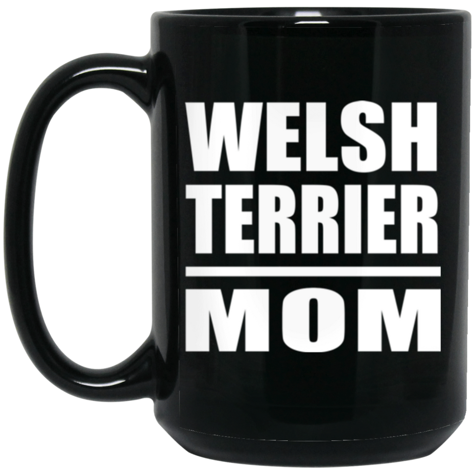 Welsh Terrier Mom - 15oz Coffee Mug Black