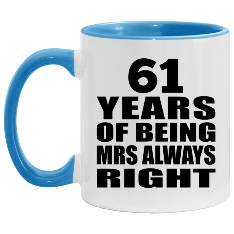 61st Anniversary 61 Years of Being Mrs Always Right - 11oz Accent Mug Blue