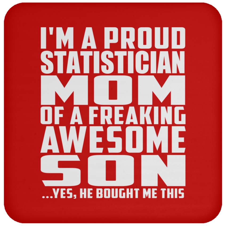 Proud Statistician Mom Of Awesome Son - Drink Coaster