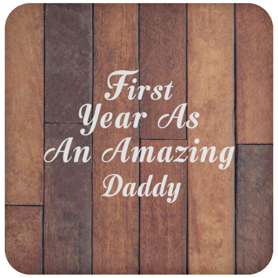 First Year As An Amazing Daddy - Drink Coaster E