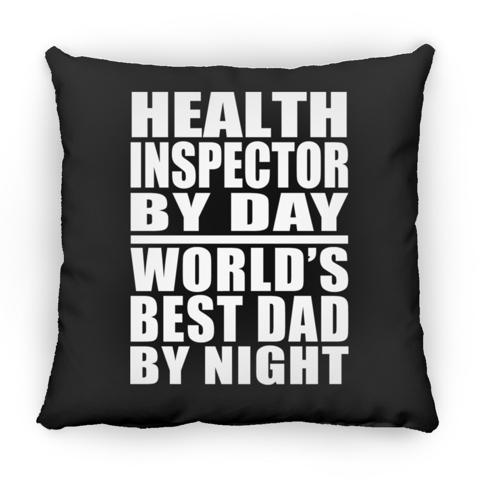 Health Inspector By Day World's Best Dad By Night - Throw Pillow Black