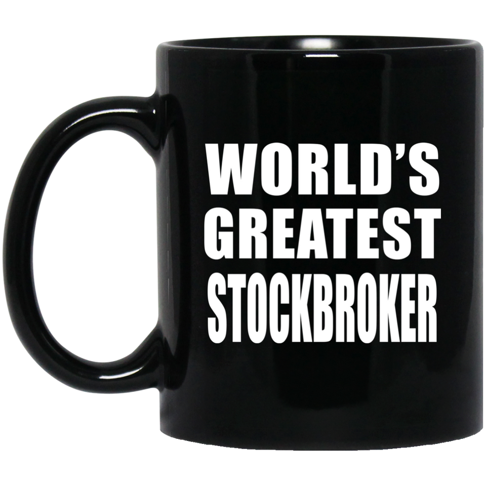 World's Greatest Stockbroker - 11 Oz Coffee Mug Black