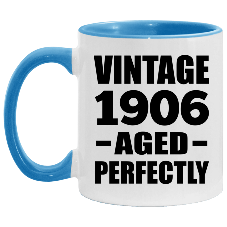 118th Birthday Vintage 1906 Aged Perfectly - 11oz Accent Mug Blue