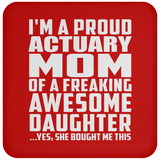 Proud Actuary Mom Of Awesome Daughter - Drink Coaster