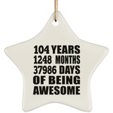 104th Birthday 104 Years 1248 Months 37986 Days Of Awesome - Star Ornament