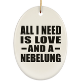 All I Need Is Love And A Nebelung - Oval Ornament
