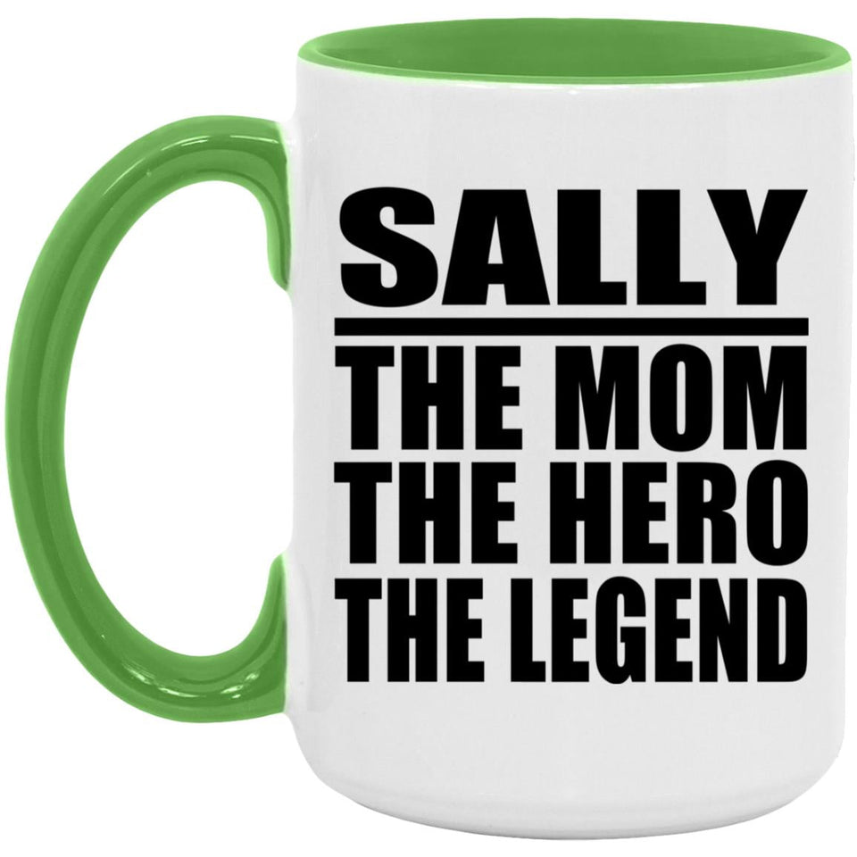 Sally The Mom The Hero The Legend - 15oz Accent Mug Green