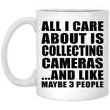 All I Care About Is Collecting Cameras - 11 Oz Coffee Mug