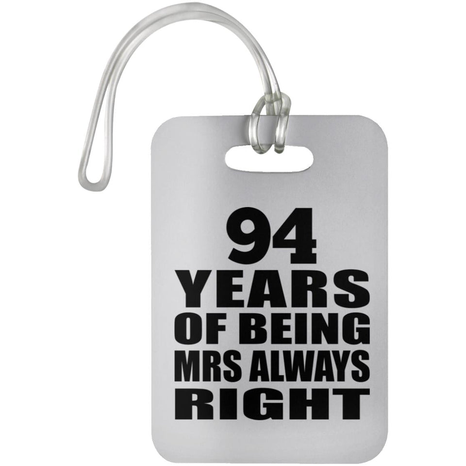94th Anniversary 94 Years of Being Mrs Always Right - Luggage Bag Tag