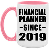 Financial Planner Since 2019 - 15oz Accent Mug Pink