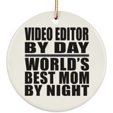 Video Editor By Day World's Best Mom By Night - Circle Ornament