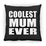 Coolest Mum Ever - Throw Pillow Black